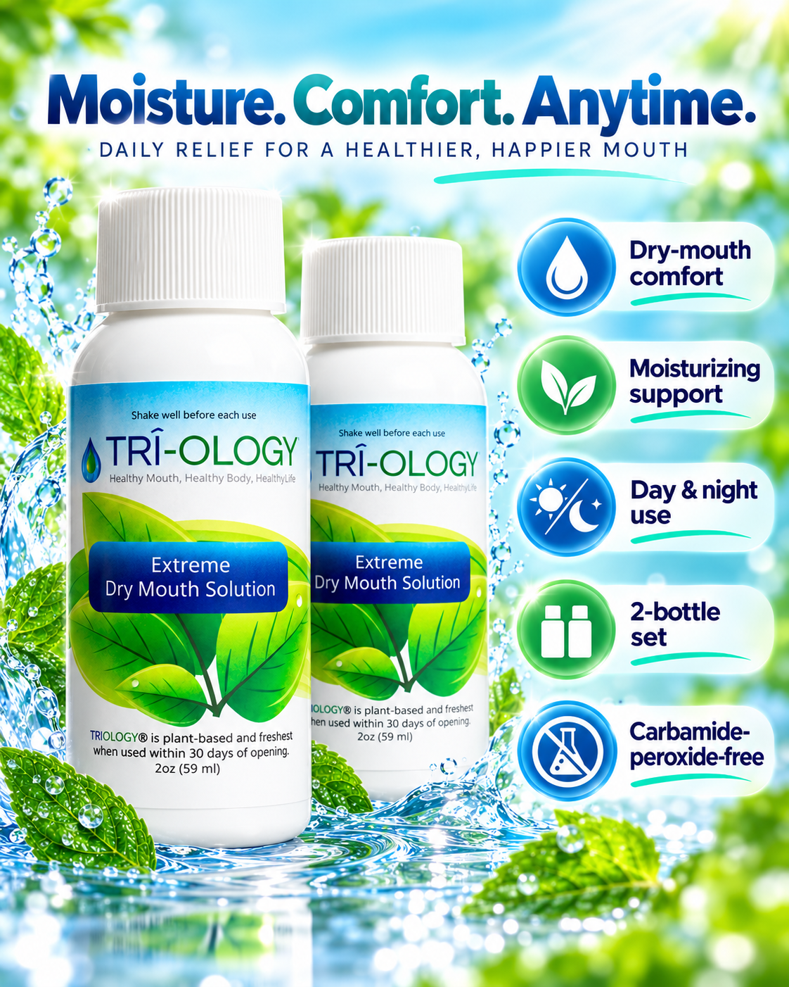 TRI-OLOGY® Extreme Dry Mouth Solution benefits including dry-mouth comfort, moisturizing support, day and night use, two-bottle set, and carbamide-peroxide-free formula